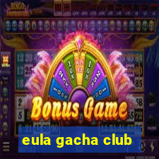 eula gacha club