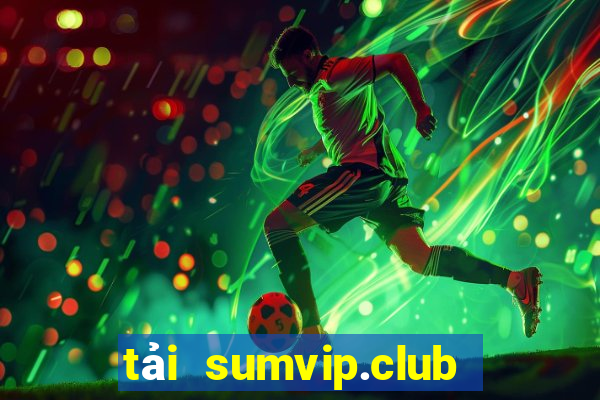 tải sumvip.club về điện thoại