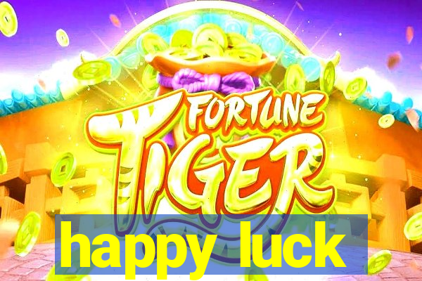 happy luck