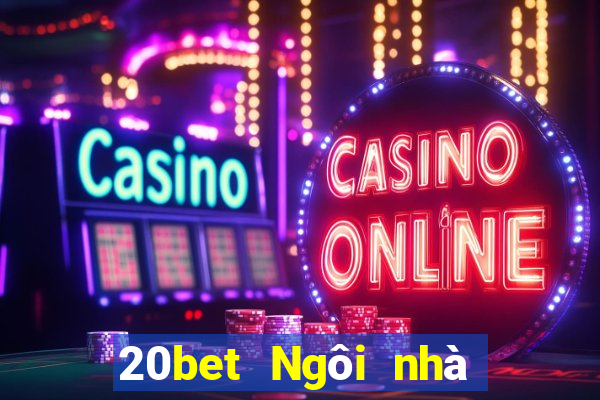 20bet Ngôi nhà xổ số 20bet231