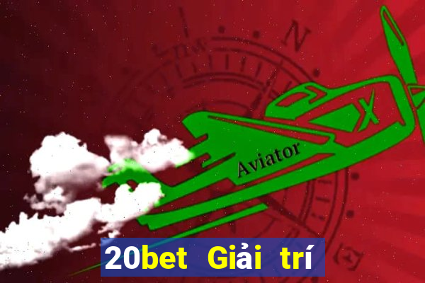 20bet Giải trí tưởng tượng