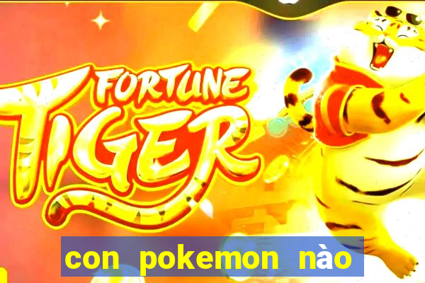 con pokemon nào mạnh nhất