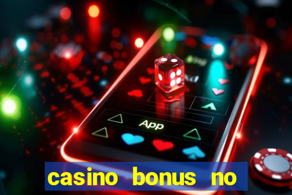 casino bonus no deposit 2022