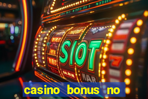 casino bonus no deposit 2022