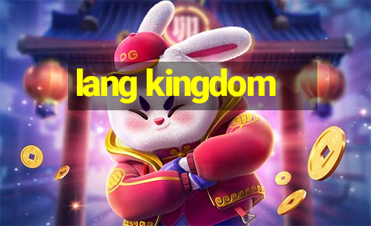 lang kingdom