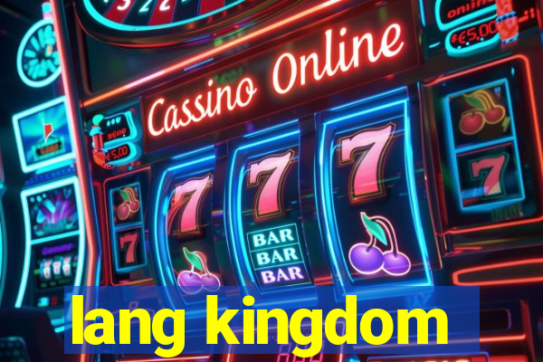 lang kingdom