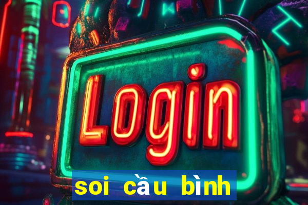 soi cầu bình định hôm nay