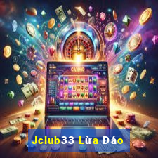 Jclub33 Lừa Đảo