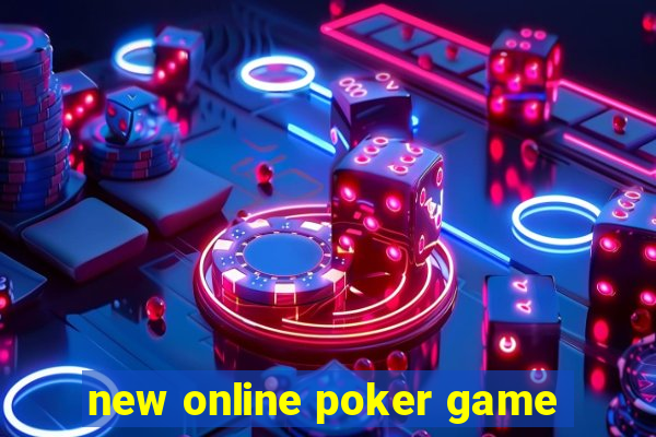 new online poker game