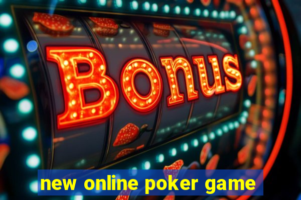 new online poker game