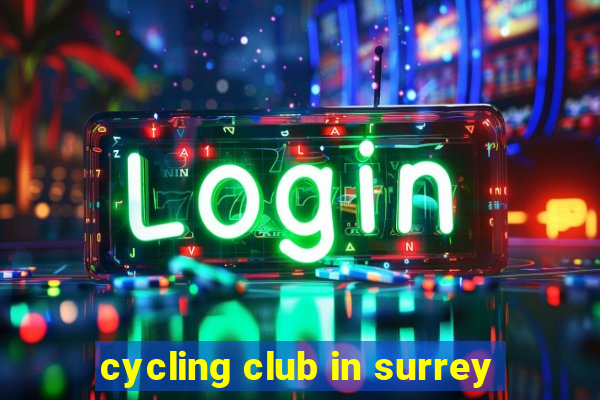 cycling club in surrey