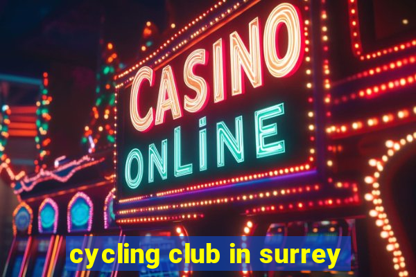 cycling club in surrey