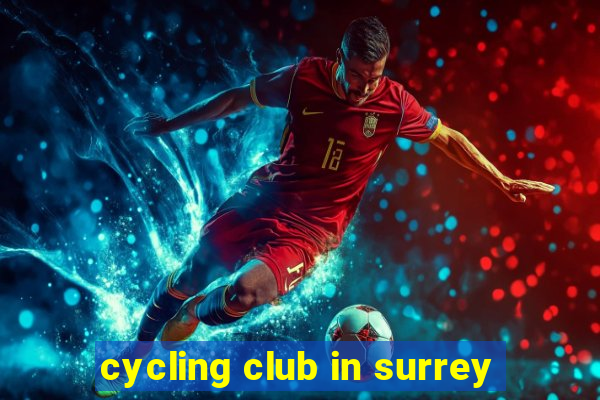 cycling club in surrey