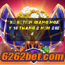 xổ số tiền giang ngày 18 tháng 2 năm 2024