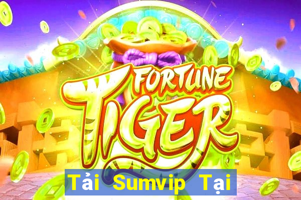 Tải Sumvip Tại Game Bài B52 Đổi Thưởng