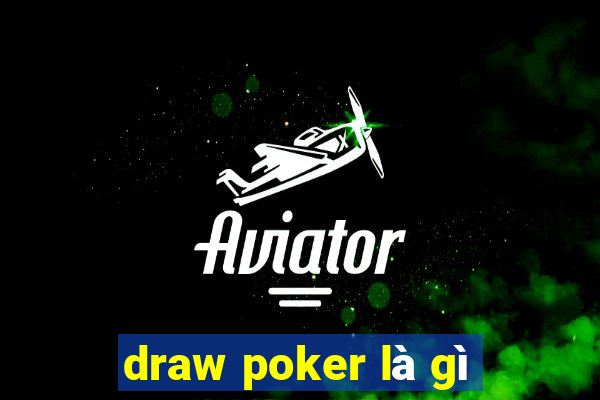 draw poker là gì