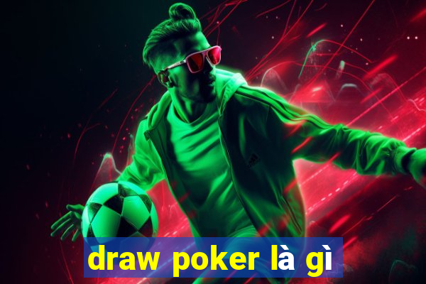 draw poker là gì