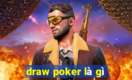 draw poker là gì