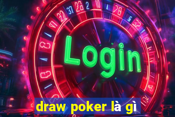 draw poker là gì