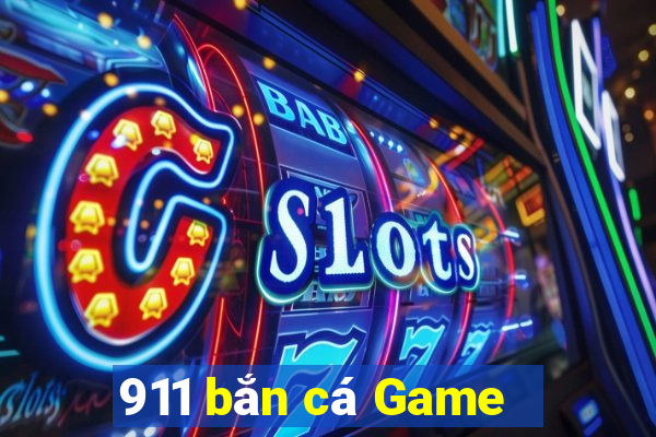 911 bắn cá Game