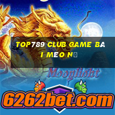 Top789 Club Game Bài Mèo Nổ