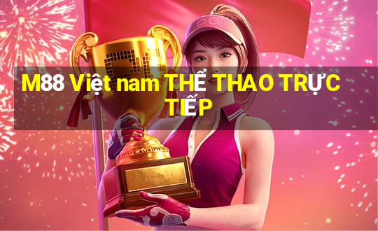 M88 Việt nam THỂ THAO TRỰC TIẾP