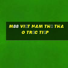 M88 Việt nam THỂ THAO TRỰC TIẾP