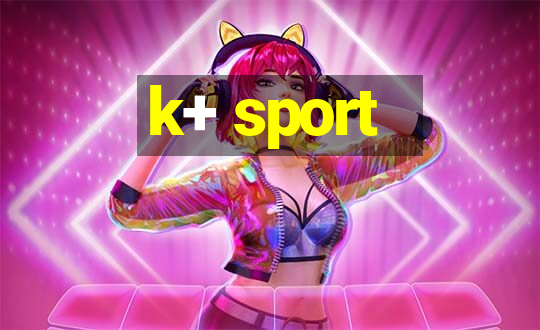 k+ sport