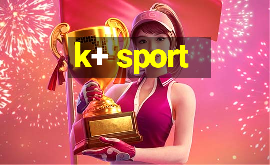 k+ sport