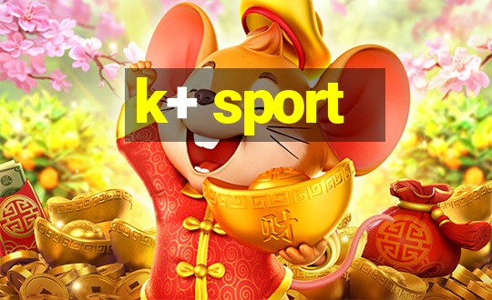 k+ sport