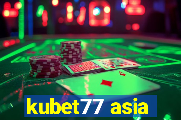 kubet77 asia