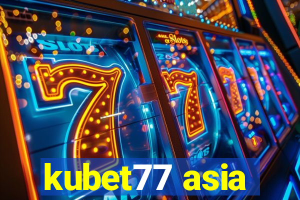 kubet77 asia