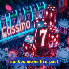 soi keo mu vs liverpool