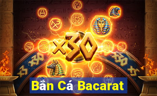 Bắn Cá Bacarat