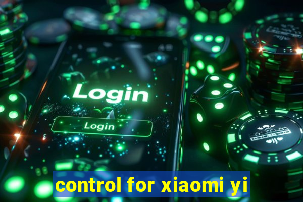 control for xiaomi yi