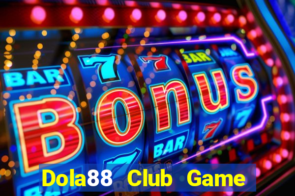 Dola88 Club Game Bài 3D