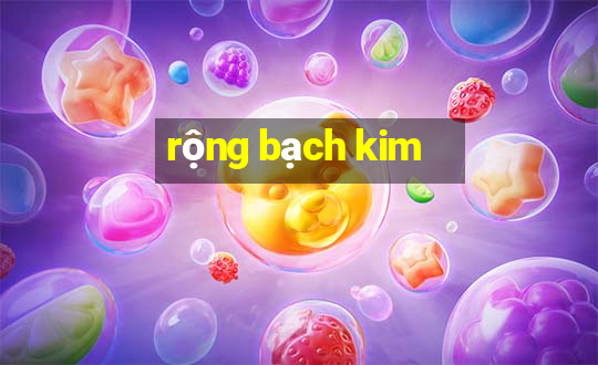 rong bach kim