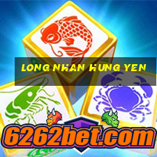 long nhan hung yen