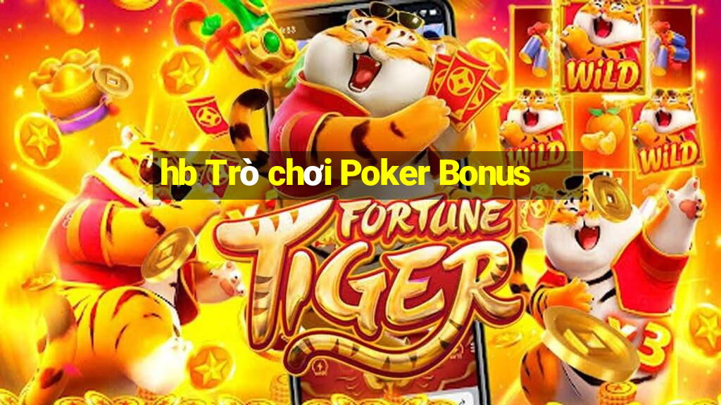 hb Trò chơi Poker Bonus