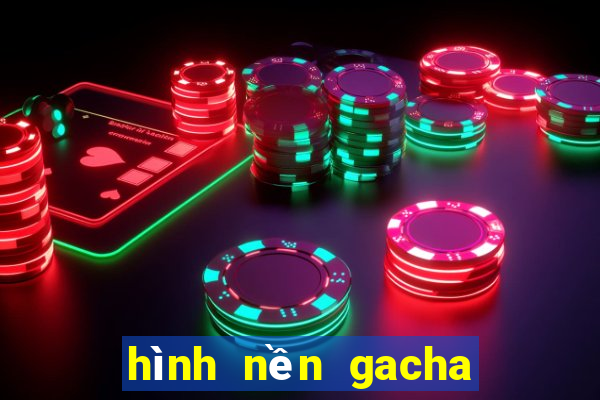 hình nền gacha club đẹp