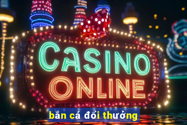 bắn cá đổi thưởng