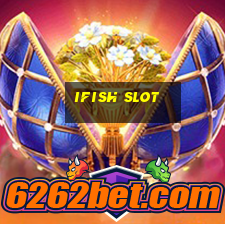 ifish slot