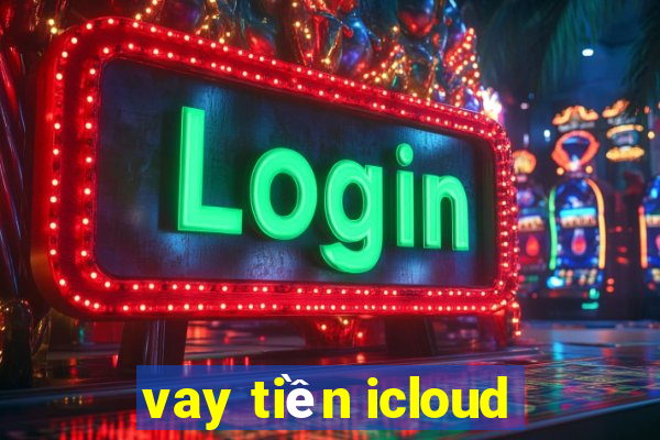 vay tiền icloud