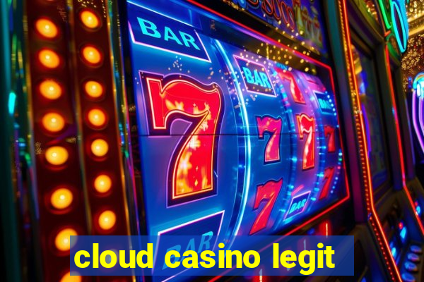 cloud casino legit