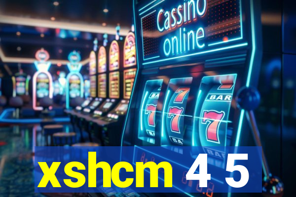 xshcm 4 5