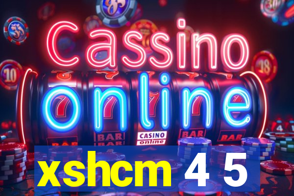 xshcm 4 5