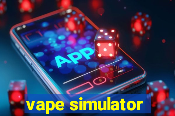 vape simulator