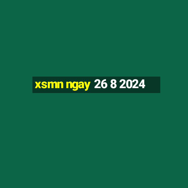 xsmn ngay 26 8 2024