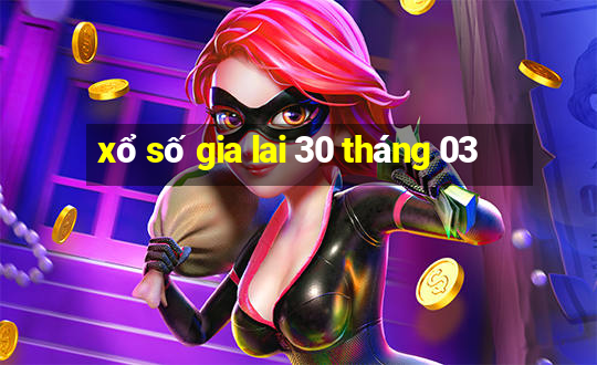 xổ số gia lai 30 tháng 03