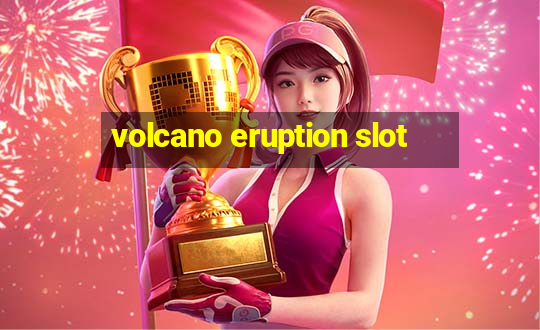 volcano eruption slot